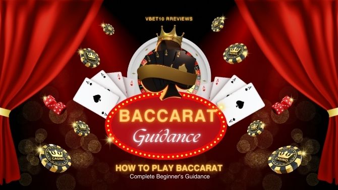 How to Play Baccarat | Complete Beginner’s Guidance