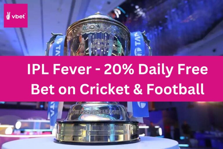 IPL Fever – 20% Daily Free Bet on Cricket & football